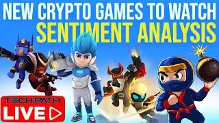 New Crypto Games To Watch | Sentiment Analysis