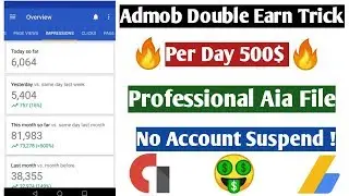 Admob Double Earning Trick 🤑||🤑 Per Day 500$ || Professional Aia File Download !