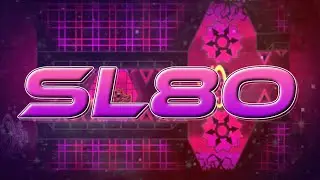 SL8O 100% by mbedsun (Extreme Demon) | Geometry Dash 2.2