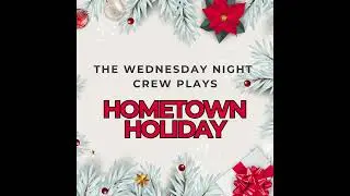 The Wednesday Night Crew Plays Hometown Holiday Pt1