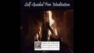 Fire Meditation: Self-Guided | from Erika M. Schreck