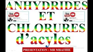 CHLORURES D'ACYLES ET LES ANHYDRIDES