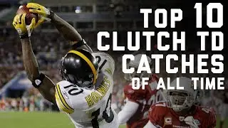 Top 10 Clutch Touchdown Catches of All Time | #TDTuesday | NFL