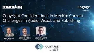 Webinar: Copyright Considerations In Mexico: Current Challenges In Audio, Visual, And Publishing