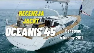 Recenzja i test jachtu Oceanis 45 Rok 2012. Beneteau Zalety i wady.