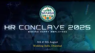 SPARSH - HR CONCLAVE 2025 'Making Happy Employees' by Bharat Coking Coal Limited, BCCL