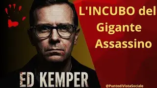 Ed Camper L'INCUBO del Gigante Assassino | Storia Vera e Analisi Psicologica Completa