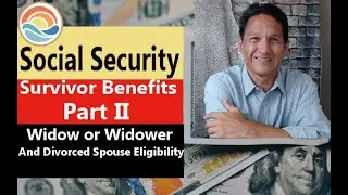 Social Security Survivor Benefits Part 2. Widow or widower and divorced spouse eligibility.