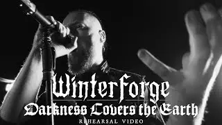 WINTERFORGE  - Darkness Covers the Earth (Rehearsal Video)