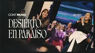 Desierto en Paraíso // Sigues Siendo Fiel [En Vivo] // @ccintmusic