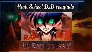 High school dxd reagindo ao rap do Issei {StingRaps}.GC