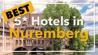 🔴 Best 5 star Hotels in Nuremberg, Germany