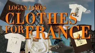 CLOTHES FOR FRANCE|LOGAN JAMES|