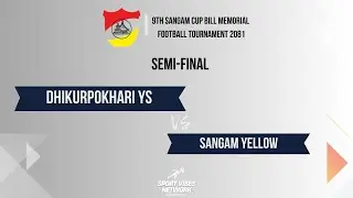 Semi-FinaL DHIKURPOKHARI YS VS SANGAM YELLOW 9TH SANGAM CUP