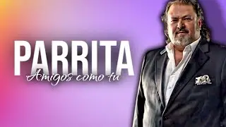 PARRITA IA  amigos como tu