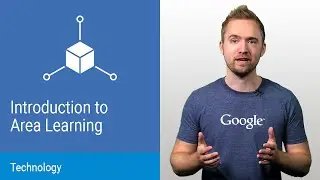 Project Tango: Introduction to Area Learning