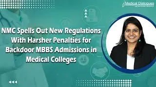 NMC Spells out new rules with harsher Penalties for Backdoor MBBS admissions in medical colleges