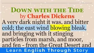 Learn English through story | &ldquo;Down with the Tide&rdquo; by Charles Dickens  | English short stories