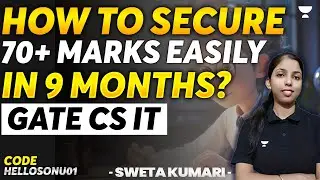 How To Secure 70+ Marks Easily in 9 Months? | GATE CS IT | Code HELLOSONU01
