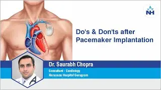 Dr. Saurabh Chopra: Important Dos and Don&rsquo;ts After Pacemaker Implantation