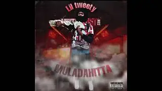 MulaDaHitta - Lil Tweety ( Official Audio )