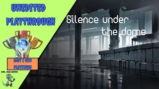 Silence Under the Dome - Unedited Platinum Trophy Playthrough (PS4/PS5)
