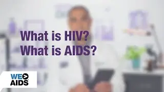 #AskTheHIVDoc: What is HIV? What is AIDS?