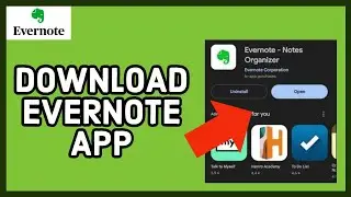 Download Evernote App: How to Install Evernote App (2023)?