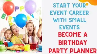 Birthday Party Planner,  बनिए बर्थडे पार्टी प्लानर start Event Management Career with small parties