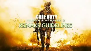 Call of Duty: Modern Warfare 2 (2009) Remake Guidelines or Goodbye, MW2!