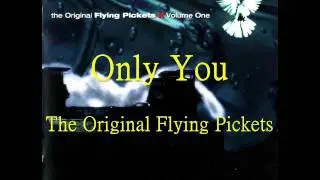 Only You a cappella (The Original Flying Pickets)