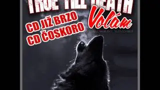 True Till Death - Vol&aacute;m