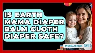 Is Earth Mama Diaper Balm Cloth Diaper Safe? - Raising A Toddler