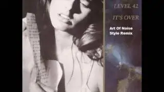 Level 42 - It's Over - Art Of Noise Style Remix_HI