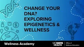 What is Epigenetics? Wellness and Gene Expression with Dr. Janine LaSalle