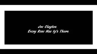 Every Rose Has It's Thorn-Joe Clayton.