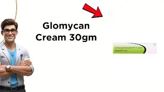 Glomycan Cream Uses | Side Effects & Dosage