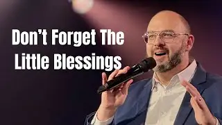 Don't Forget The Little Blessings | Unexpected Christmas | People's Church | Chris Smith