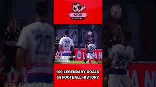100 LEGENDARY GOL IN FOOTBALL HISTORYNO 34  #legendarygoal #bestgol #topskor #longgoal #rocketgoal