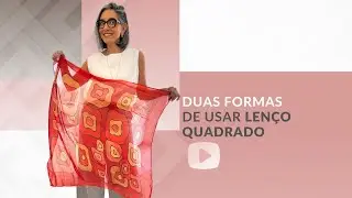 LENÇO  QUADRADO 2 MODOS DE USAR
