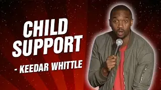 Keedar Whittle: Child Support (Stand Up Comedy)