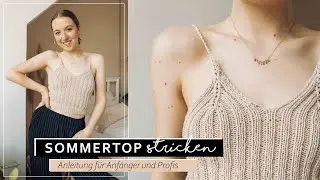 Sommertop stricken | Strickanleitung für Anfänger und Fortgeschrittene