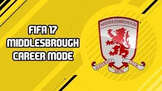 FIFA 17 Middlesbrough Career Mode Ep.1
