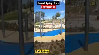 Bonnet Springs Park Lakeland Fl. (Water Mist Stations)