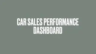 Interactive and dynamic car sales dashboard -  Advanced power bi