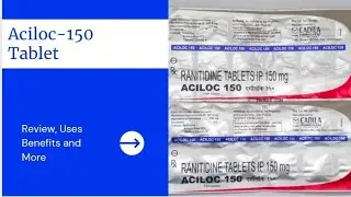 Aciloc 150 Tablet||Ranitidine Tablet IP 150 mg||Aciloc Tablet Ki Jankari||Ranitidine Tablets Review