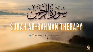 The Healing Power of Surah Ar-Rahman | Quran Therapy