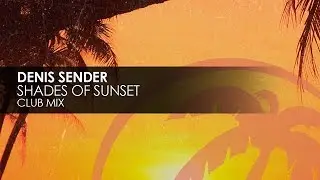Denis Sender - Shades Of Sunset (Club Mix)