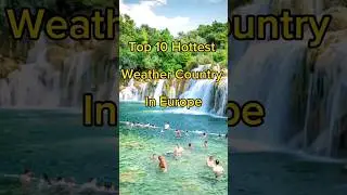 Top 10 Average Hottest Weather🔥🔥 Country in Europe #shorts #viral #short #top