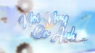 【4k】Nơi Này Có Anh by Chilinh , KerySnowy , Vinhx & more | Full Level | Visual Layout Collab
